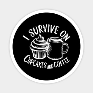 I Survive on Cupcakes and Coffee | Baking Magnet